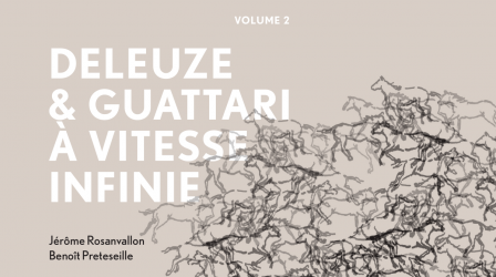 Deleuze & Guattari à vitesse infinie - Volume 2